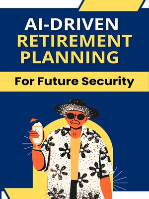 cover image of AI-Driven Retirement Planning for Future Security